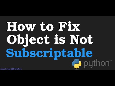 How to Fix Object is Not Subscriptable  In Python