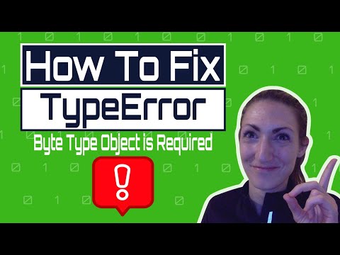 How to Fix Typeerror a bytes-like object is required not ‘str’