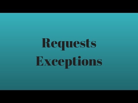 Handling Exceptions in the Python Requests Library
