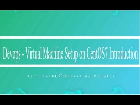 Devops Virtual machine setup on centOS 7 Introduction part - 1