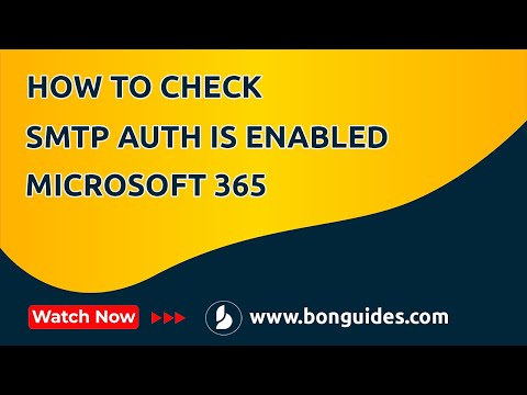 How to Enable SMTP Authentication in Microsoft 365 | Enable SMTP Submission in Office 365