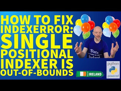 How To Fix Index Error: Single Positional Indexer is Out Of Bounds