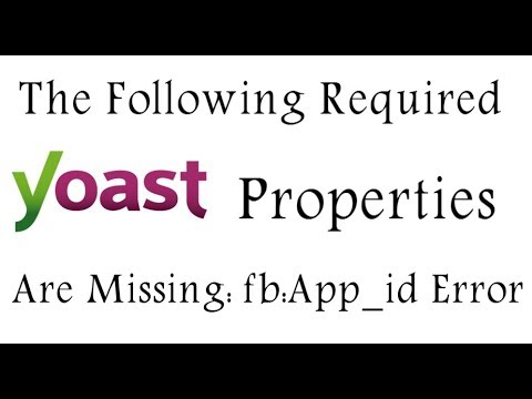 Fix Error The Following Required Properties Are Missing: fb:App_id Yoast Plugin