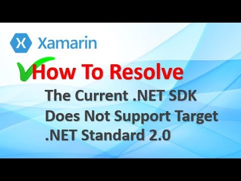 Xaramin - The Current .NET SDK Does Not Support Target .NET Standard 2.0