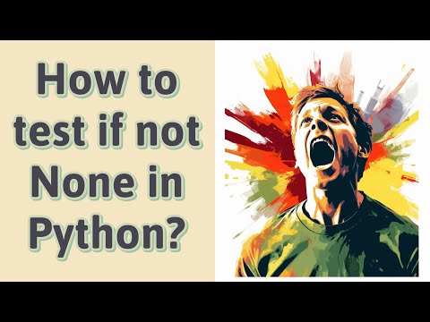 How to test if not None in Python?