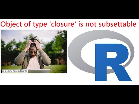 R Programming: Object of Type 'Closure' is Not Subsettable