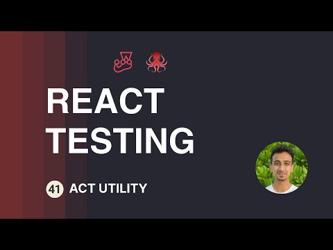 React Testing Tutorial - 41 - Act Utility