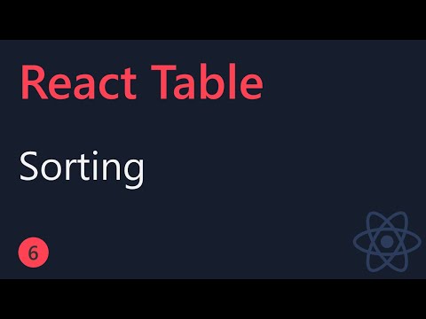 React Table Tutorial - 6 - Sorting
