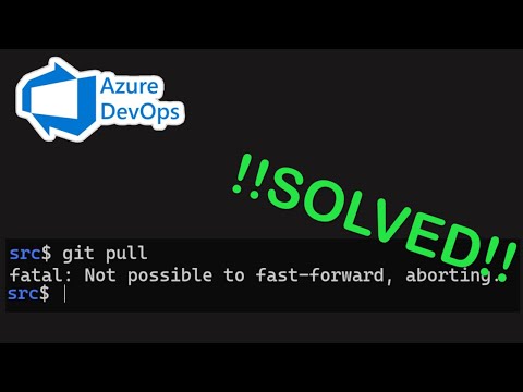 Azure DevOp Git - fatal: Not possible to fast-forward, aborting