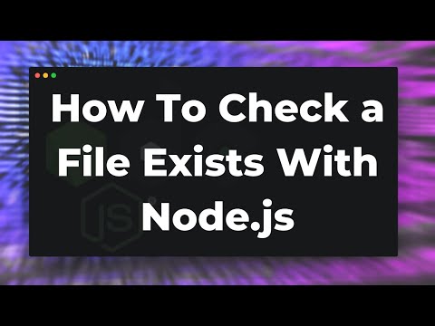 How To Check a File Exists with Node.js Tutorial