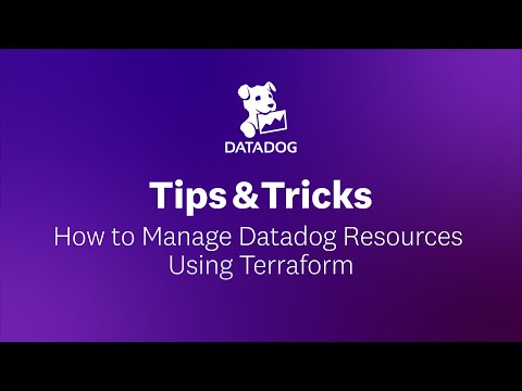 How to Manage Datadog Resources Using Terraform | Datadog Tips & Tricks