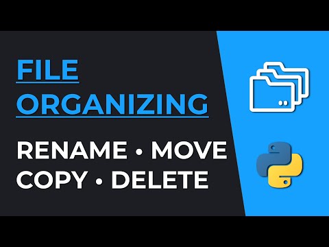 File Organizing with Python: Rename, Move, Copy & Delete Files and Folders
