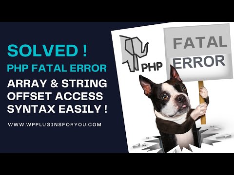 Solve ! PHP Fatal error : Array and string offset access syntax Easily !