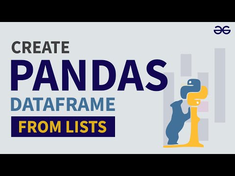 Creating a Pandas DataFrame From Lists | GeeksforGeeks