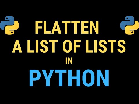 Python - 6 Ways to Flatten a List of Lists (Nested Lists) TUTORIAL