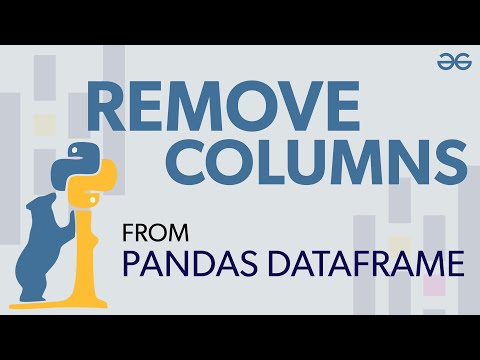 How to Remove Columns From Pandas Dataframe? | GeeksforGeeks