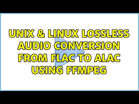Unix & Linux: Lossless audio conversion from FLAC to ALAC using ffmpeg (2 Solutions!!)