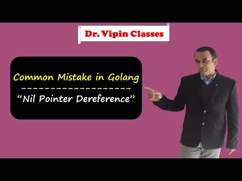Nil pointer dereference in golang  | Common Mistake in Golang | Dr Vipin Classes