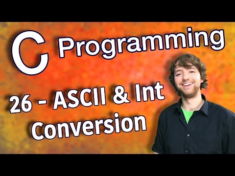 C Programming Tutorial 26 - ASCII and Int Conversion