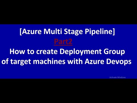 Azure Multi Stage Pipeline :  How to create Deployment Group of Target Machines in Azure DevOps -P2