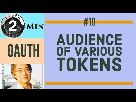 The Audience of Tokens - 2 min. OAuth #10