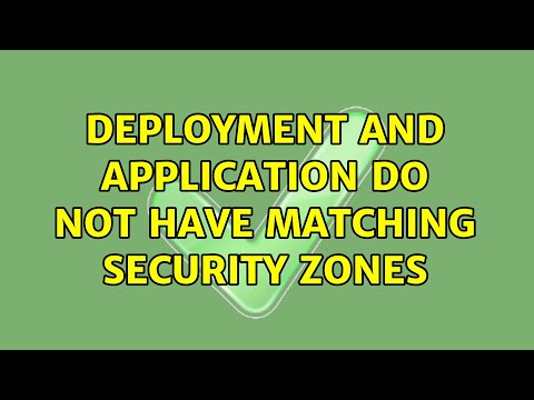 Deployment and Application do not have matching Security Zones (2 Solutions!!)