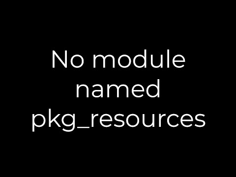 Python :No module named pkg_resources(5solution)