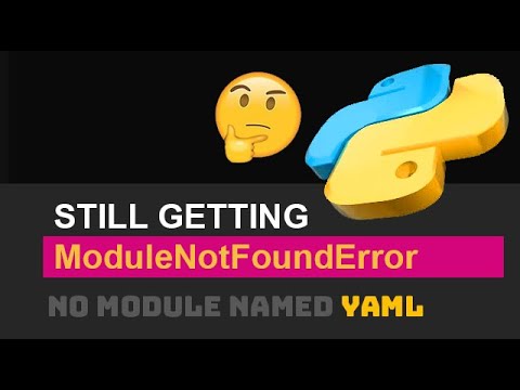 🐍 Fix ModuleNotFoundError (No Module Named YAML) Python Import Error (If Installed / If Exists)