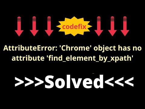 AttributeError: 'Chrome' object has no attribute 'find_element_by_xpath'