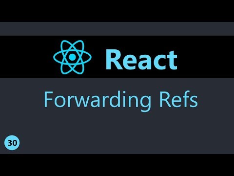 ReactJS Tutorial - 30 - Forwarding Refs