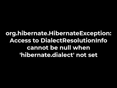 Java : Access to DialectResolutionInfo cannot be null when 'hibernate.dialect' not set(5solution)