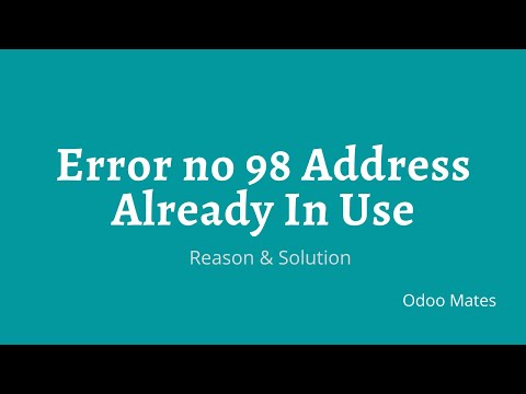 Error no 98 Address Already In Use Error Odoo | Reason & Solution | Fix Address already In Use Error