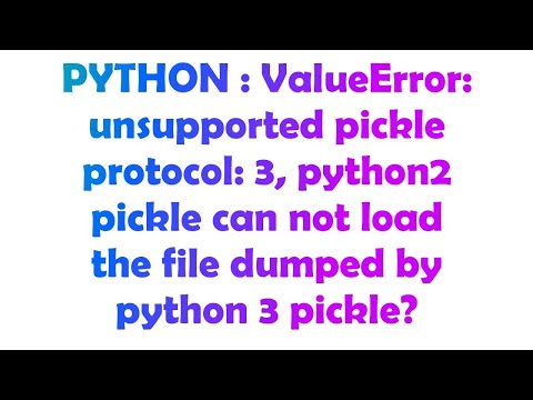 PYTHON : ValueError: unsupported pickle protocol: 3, python2 pickle can not load the file dumped by