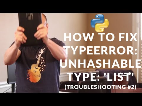 Python How To Fix TypeError: unhashable type: 'list' (Troubleshooting #2)