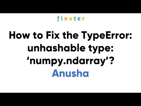 How to Fix the TypeError: unhashable type: ‘numpy.ndarray’?