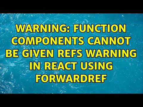 Warning: Function components cannot be given refs warning in React using forwardRef