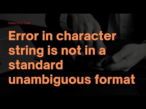 Error in character string is not in a standard unambiguous format
