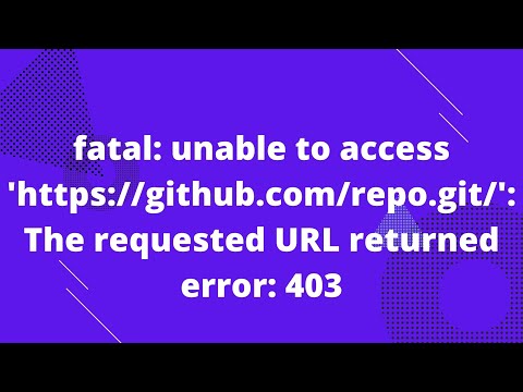 fatal: unable to access 'https://github.com/repo.git/': The requested URL returned error: 403