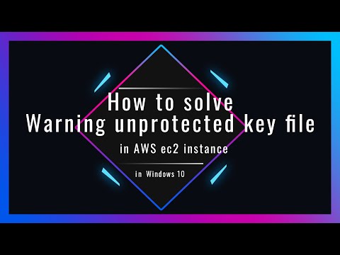 How to solve Warning unprotected key file | in AWS ec2 instance | in Windows 10