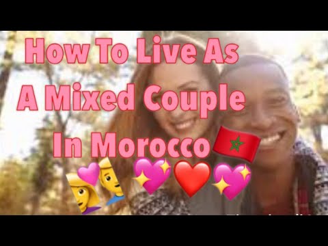 🇲🇦 How To Live As A Mixed Couple In Morocco 👫