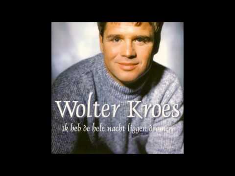 Wolter Kroes  - Ik Heb De Hele Nacht Liggen Dromen (Originele Versie)