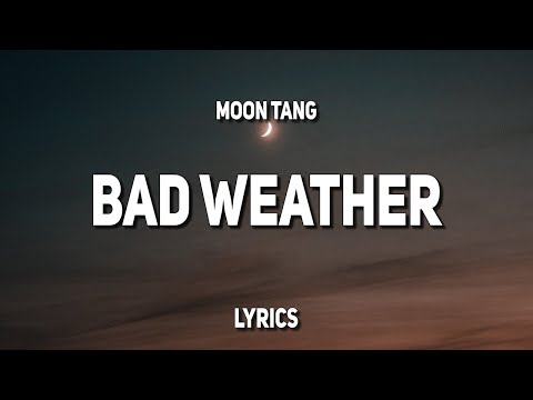 moon tang - bad weather (Lyrics)