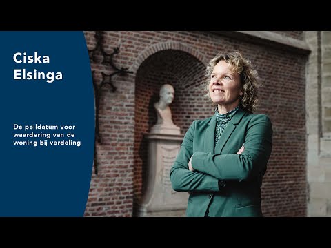 Ciska Elsinga | De peildatum voor waardering van de woning bij verdeling