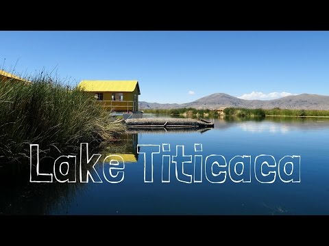 Lake Titicaca Travel Guide (Uros, Amantaní and Taquile Islands)