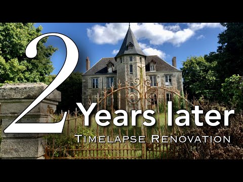 We Bought An Abandoned Chateau, THEN & NOW, 2 YEAR Renovation (in 20 minutes) Timelapse.