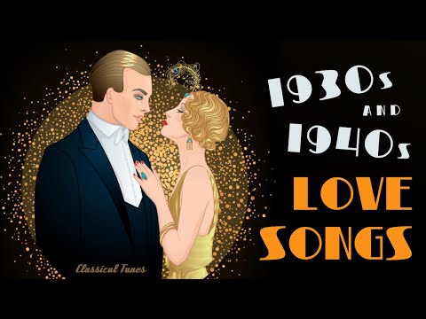 1930s & 1940s - L O V E S O N G S