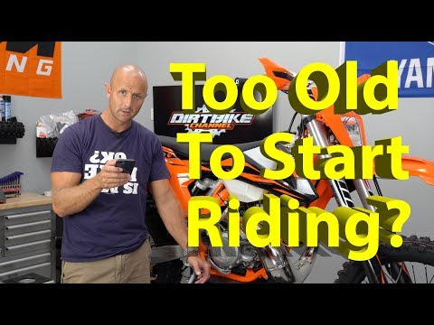 How Old is Too Old to Start Riding Dirt Bikes?