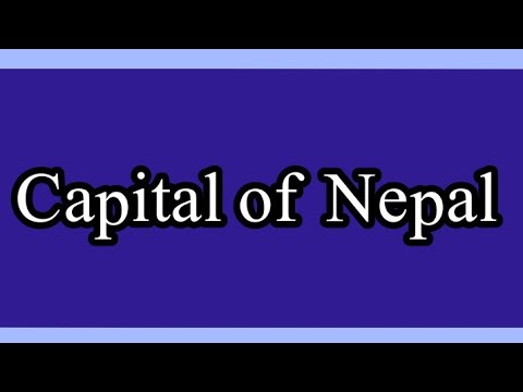 Nepal capital city name | What is the capital of Nepal in 2022