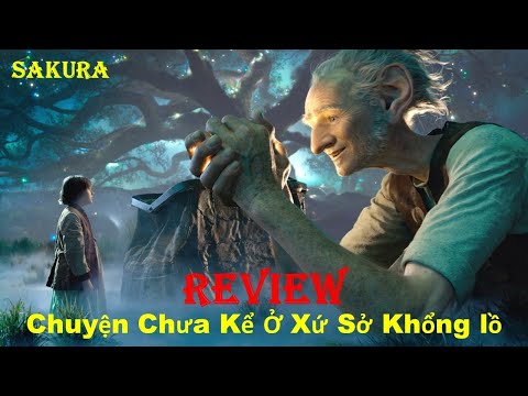 REVIEW PHIM CHUYỆN CHƯA KỂ Ở XỨ SỞ KHỔNG LỒ || THE BFG || SAKURA REVIEW