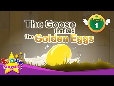 The Goose that laid the Golden Eggs - Fairy tale - English Stories